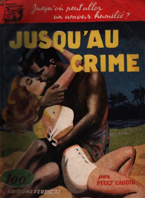 Jusqu au crime? - Peggy Gaddis - Livre