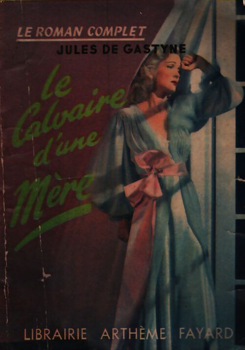 Le calvaire d'une mère - Jules De Gastyne - Livre
