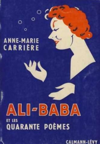 Ali-Baba et les quarante poèmes - Anne-Marie Carrière - Livre