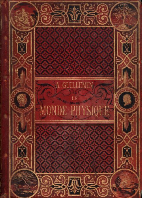 Le monde physique Tome IV : La chaleur - Amédée Guillemin - Livre