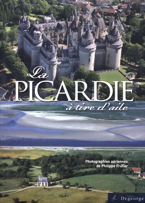 La Picardie à tire d'aile - Delphine Vasseur - Livre