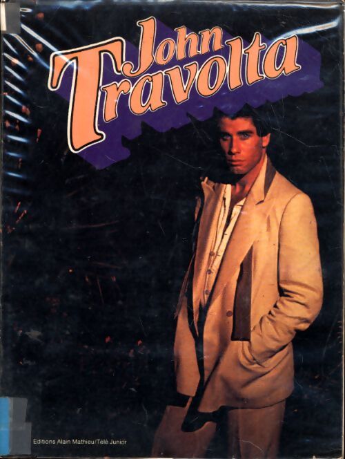 John Travolta - Alain Mathieu - Livre