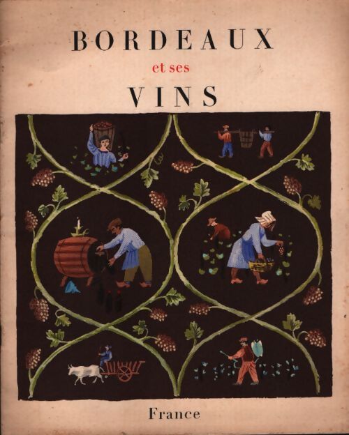Bordeaux et ses vins. France - Collectif - Livre