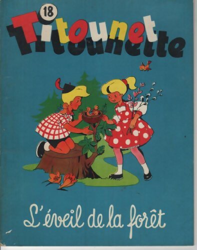 Titounet et Titounette n°18 : L'éveil de la forêt - Collectif - Livre