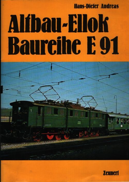 Alfbau-Ellok Baureilhe e91 - Collectif - Livre