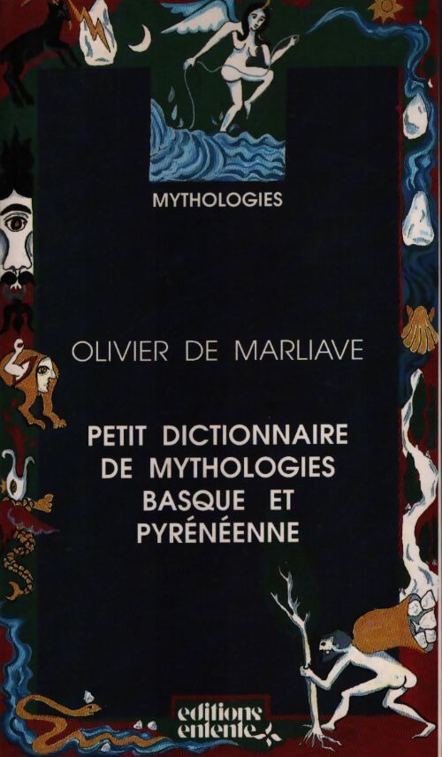 Petit dictionnaire des mythologies basque et pyrénéenne - Olivier De Marliave - Livre