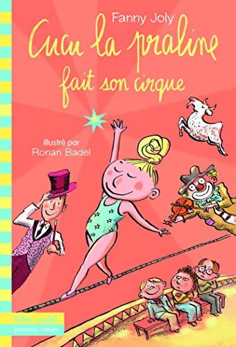 Cucu la praline Tome VIII : Cucu la praline fait son cirque - Fanny Joly - Livre