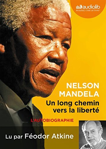 Un long chemin vers la liberté (Livre audio 1 cd mp3) - texte abrégé - Nelson Mandela - Livre