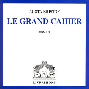 Le grand cahier (livre audio) - Agota Kristof - Livre