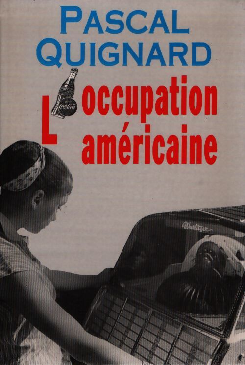 L'occupation américaine - Pascal Quignard - Livre