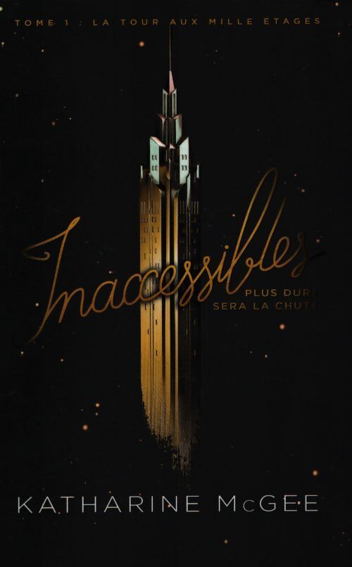 Inaccessibles Tome I La tour aux mille étages - Katharine Mcgee - Livre