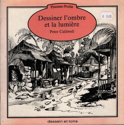 Dessiner l'ombre et la lumière - Peter Caldwell - Livre