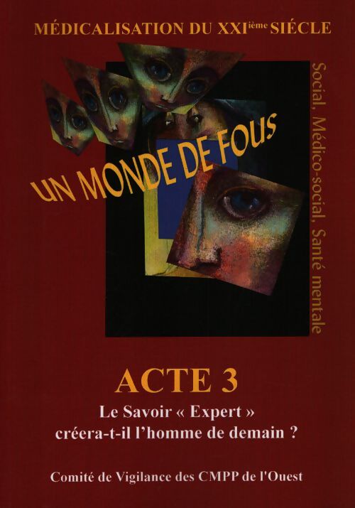 Un monde de fou acte 3 - Collectif - Livre