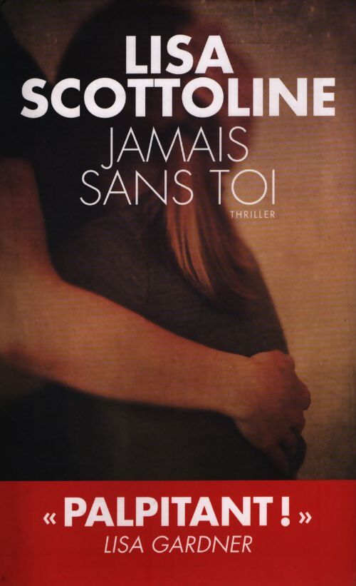 Jamais sans toi - Lisa Scottoline - Livre