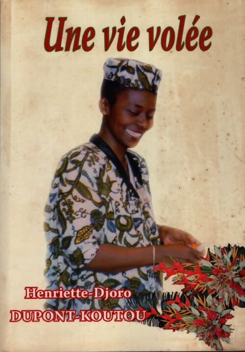 Une vie volée - Henriette-Djoro Dupont-Koutou - Livre