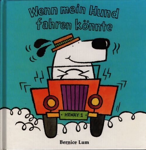 Wenn mein Hund fahren könnte - Bernice Lum - Livre