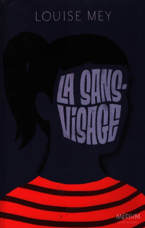 La sans-visage - Louise Mey - Livre