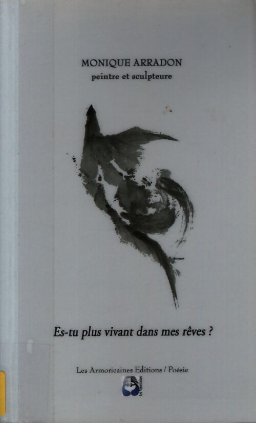 Es-tu plus vivant dans mes rêves? - Monique Arradon - Livre