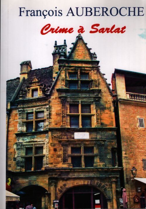 Crime à Sarlat - Francois Auberoche - Livre