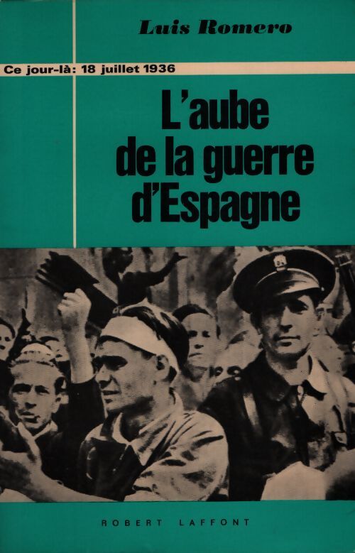 L'aube de la guerre d'Espagne - Luis Romero - Livre