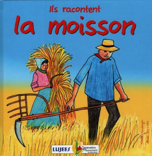 Ils racontent la moisson - Marguerite Rossignol - Livre