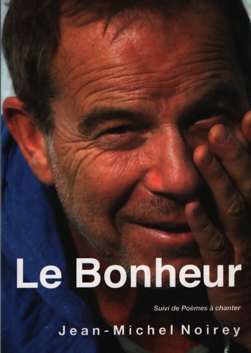 Le bonheur - Jean-Michel Noirey - Livre