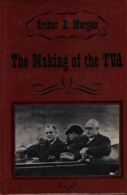The making of the TVA - Arthur E Morgan - Livre