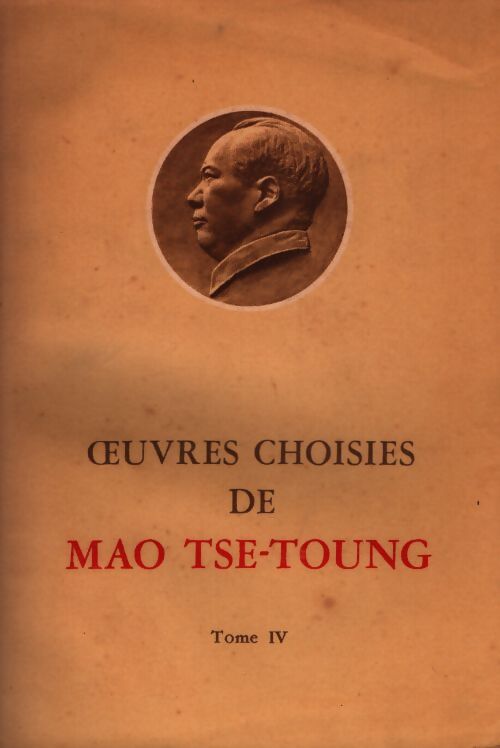 Oeuvres choisies de Mao Tse-Toung Tome IV - Mao Tsé-Toung - Livre