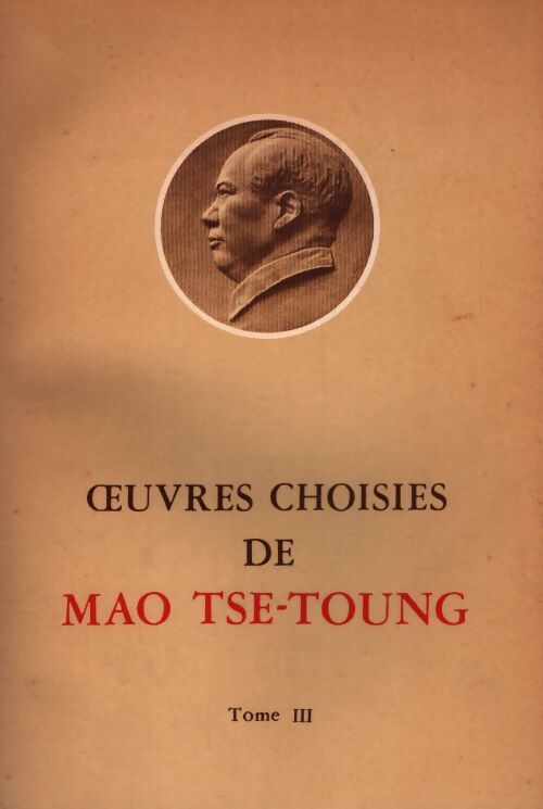 Oeuvres choisies de Mao Tse-Toung Tome III - Mao Tsé-Toung - Livre