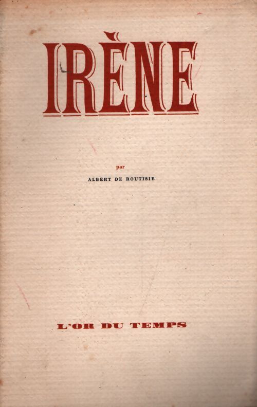 Irène - Albert De Routisie - Livre