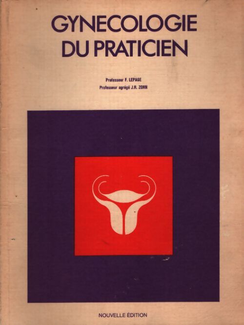 Gynécologie du praticien - F. Lepage - Livre