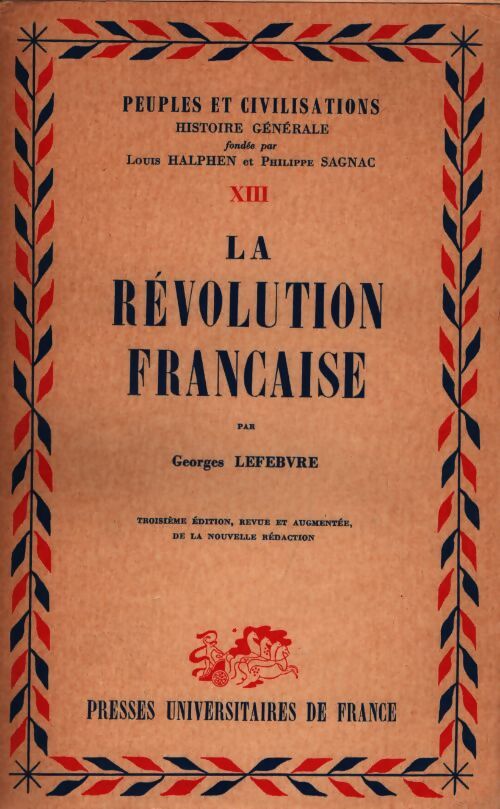 Peuples et civilisations Tome XIII : La révolution française - Georges Lefebvre - Livre