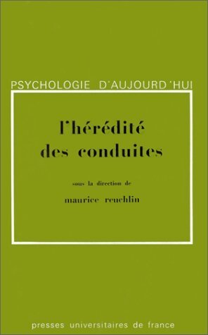 L' hérédité des conduites - Maurice Reuchlin - Livre