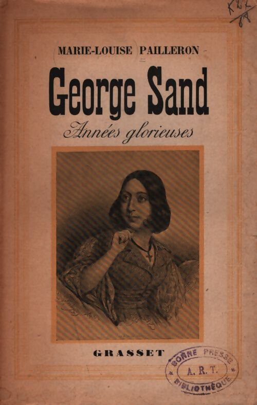Georges Sand. Années glorieuses. - Marie Louise. Pailleron - Livre
