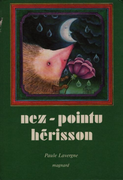 Nez-pointu hérisson - Paule Lavergne - Livre