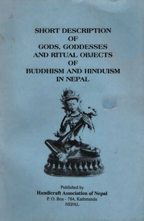 Short descriprtion of gods, goddesses and ritual objects of buddhism and hindism in Népal - Collectif - Livre