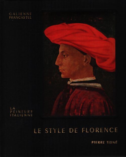 Le style de Florence - Galienne Francastel - Livre