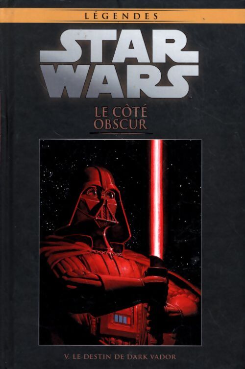 Star wars : Le coté obscur Tome V : Le destin de Dark Vador - Collectif - Livre