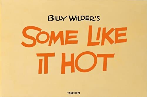 Some like it hot. The funniest film ever made : The complete book - Billy Wilder - Livre