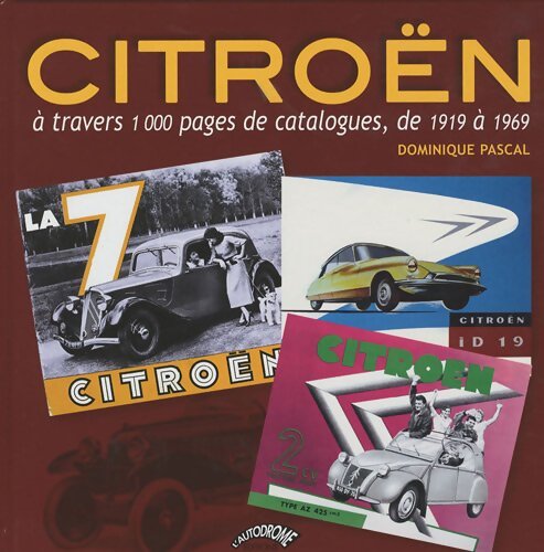 Citroën à travers 1000 pages catalogue - Dominique Pascal - Livre