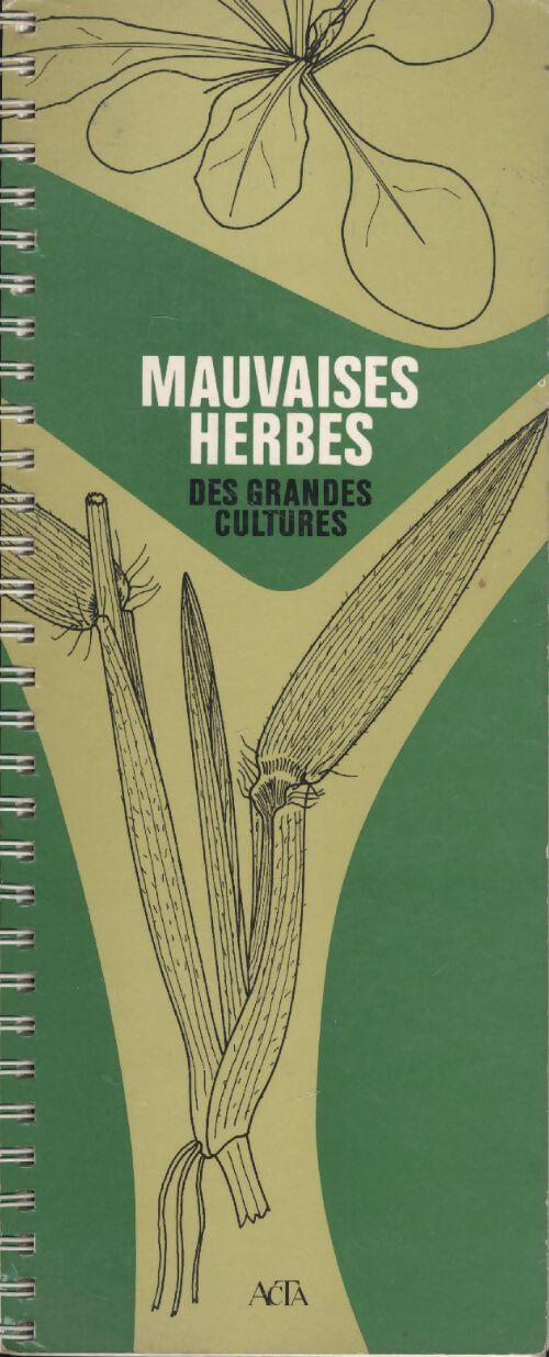 Mauvaises herbes des grandes cultures - Collectif. - Livre