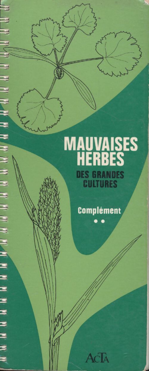 Mauvaises herbes des grandes cultures. Complément - Collectif - Livre
