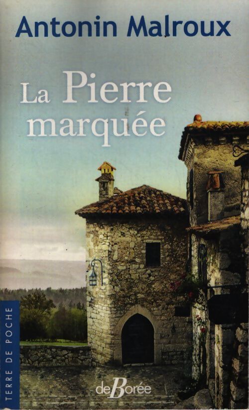 La pierre marquée - Antonin Malroux - Livre