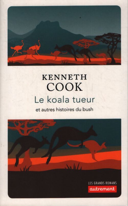 Le koala tueur : Et autres histoires du bush - Kenneth Cook - Livre