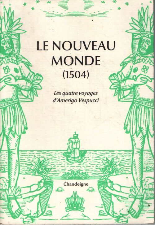 Le nouveau monde - les quatre voyages d'amerigo vespucci - Amerigo Vespucci - Livre