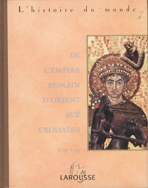 L'histoire du monde Tome III : De l'empire romain aux croisades - Collectif - Livre