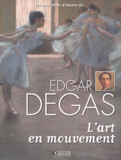 Edgar Degas. L'art en mouvement - Collectif - Livre