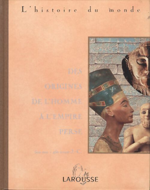 L'histoire du monde Tome I : Des origines de l'homme à l'empire perse - Collectif - Livre