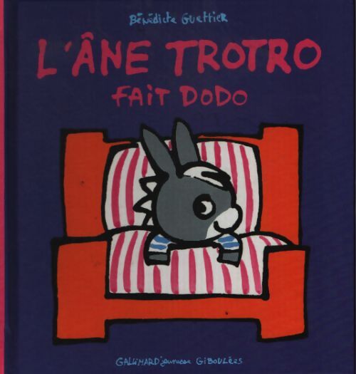 L'ane trotro fait dodo - Bénédicte Guettier - Livre