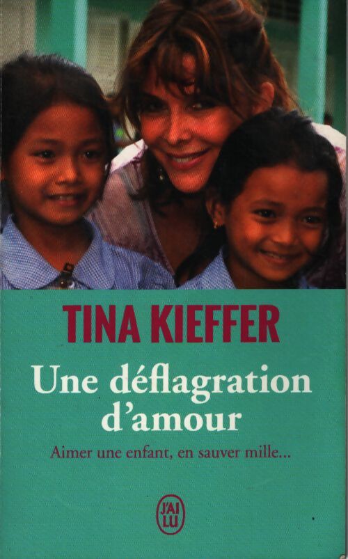 Une déflagration d'amour : Aimer une enfant en sauver mille... - Tina Kieffer - Livre